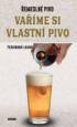 Vaříme si vlastní pivo