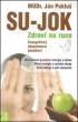 Su-Jok - Zdraví na ruce: Jednoduchá, vysoce účinná léčba pro každého