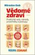 Vědomé zdraví : praktické rady, návody, prostředky a postupy : myšlenka, terapie = zdraví